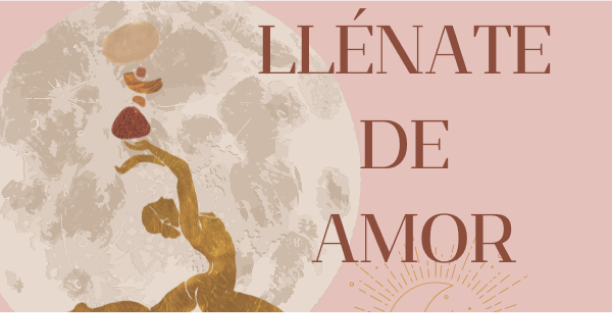 LLÉNATE DE AMOR: Curso de amor propio de 5 semanas